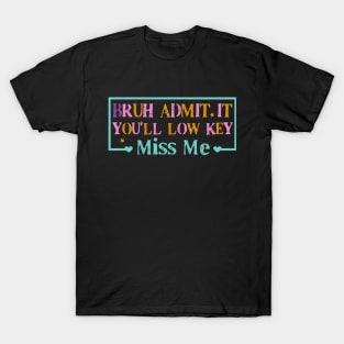 Bye Bruh Happy Last Day Of School Out For Summer, End Of School Year , Summer Break  Kindergarten Graduation T-Shirt